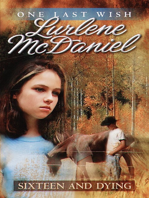 Title details for Sixteen and Dying by Lurlene McDaniel - Available